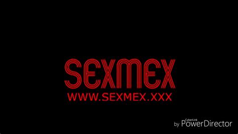 sexmex videos|Sexmex